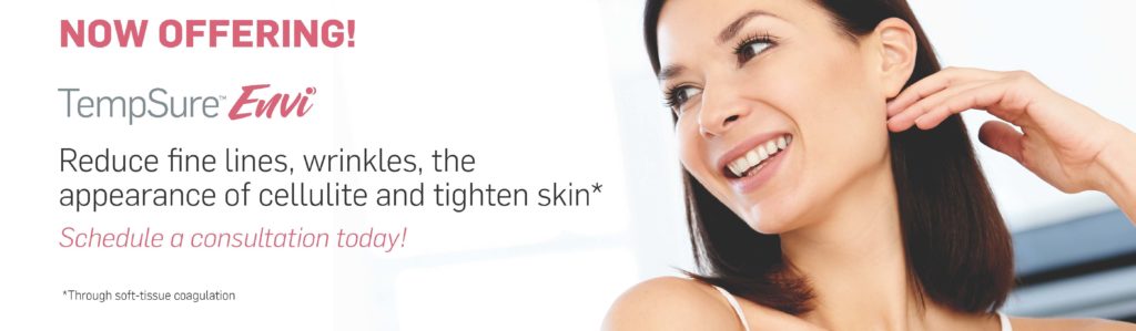 Now Offering TempSure Envi Billboard - Reduce fine lines, wrinkles, the appearance of cellulite and tighten skin